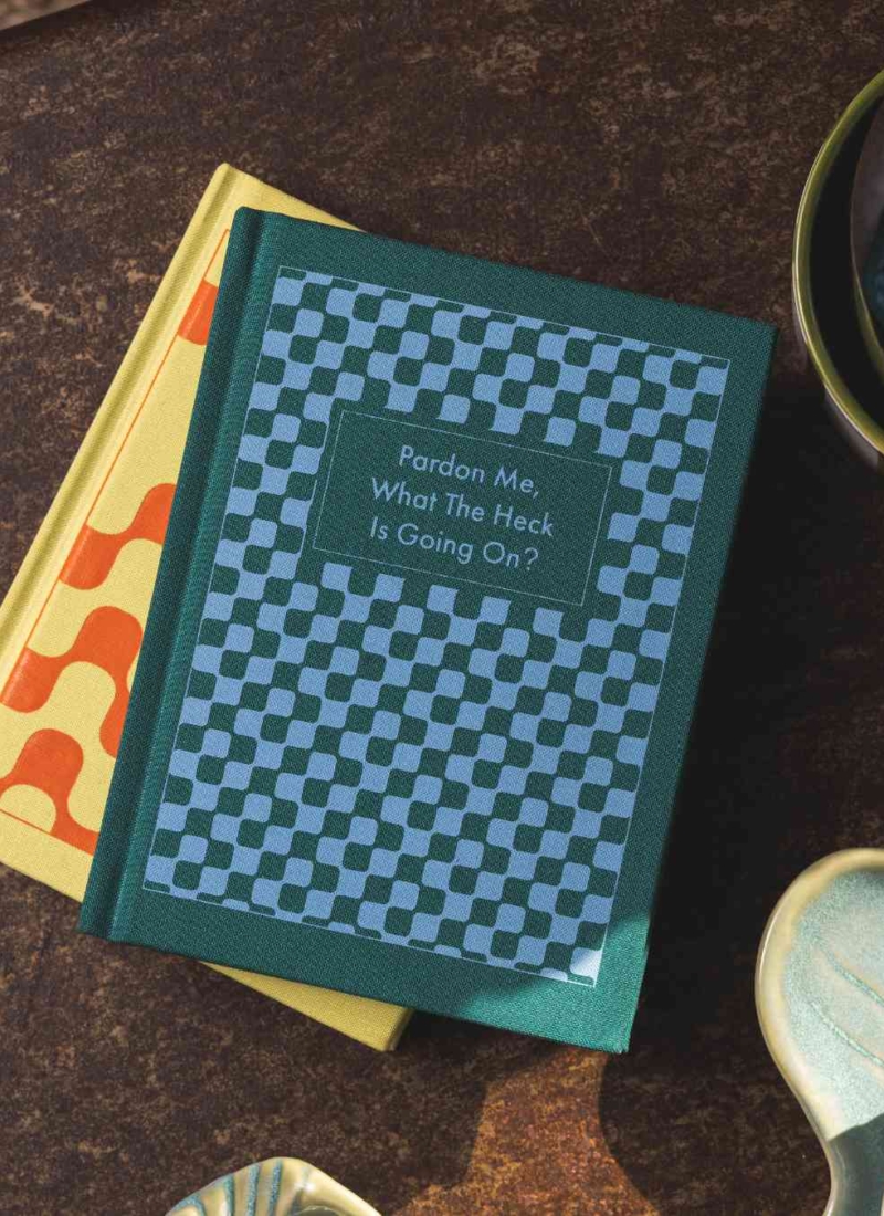 Carnet « Pardon Me, What The Heck Is Going On? »